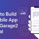 Build a Mobile App with Garage2Global: A Complete Guide
